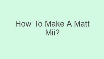 how to make a matt mii 104761