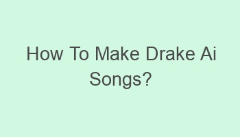 how to make drake ai songs 105334