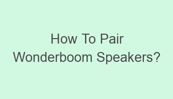 how to pair wonderboom speakers 105591