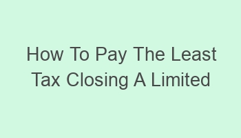 how to pay the least tax closing a limited company 104962