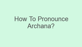 how to pronounce archana 105163