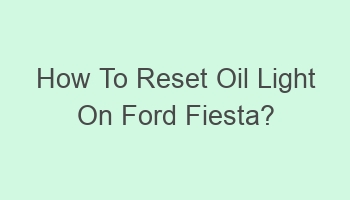 how to reset oil light on ford fiesta 105195