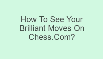 how to see your brilliant moves on chess com 104422