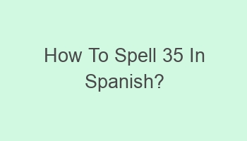 how to spell 35 in spanish 105066