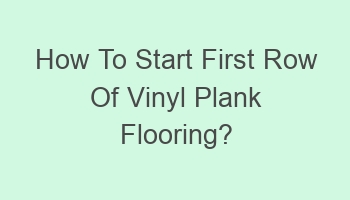 how to start first row of vinyl plank flooring 105274