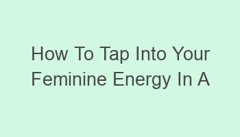 how to tap into your feminine energy in a relationship 104427