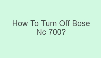 how to turn off bose nc 700 104823