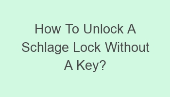 how to unlock a schlage lock without a key 104731