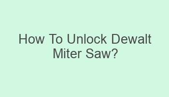 how to unlock dewalt miter saw 104553