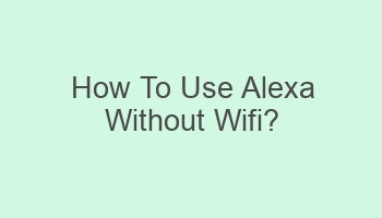 how to use alexa without wifi 104179