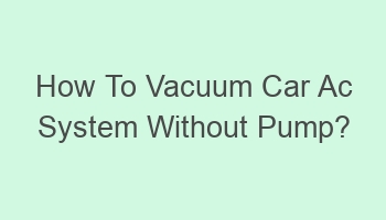 how to vacuum car ac system without pump 104420