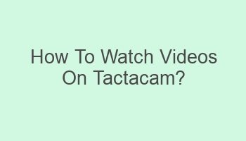 how to watch videos on tactacam 104366