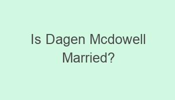 is dagen mcdowell married 105285