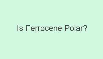 is ferrocene polar 104509