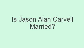 is jason alan carvell married 104186