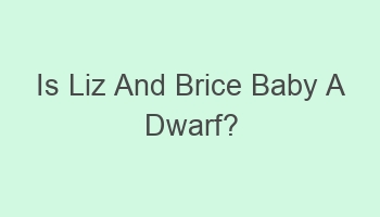 is liz and brice baby a dwarf 105207