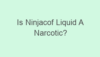 is ninjacof liquid a narcotic 105320