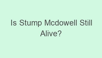 is stump mcdowell still alive 105613