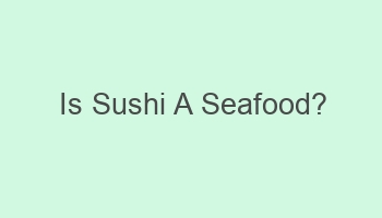 is sushi a seafood 104524