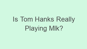 is tom hanks really playing mlk 104760