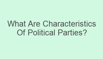 what are characteristics of political parties 105737