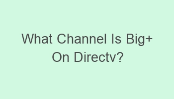 what channel is big on directv 104620