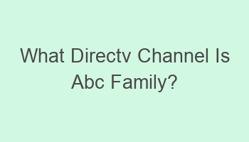 what directv channel is abc family 104826