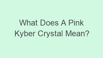 what does a pink kyber crystal mean 104712