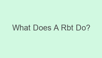 what does a rbt do 105678