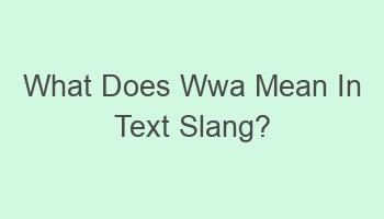 what does wwa mean in text slang 104967