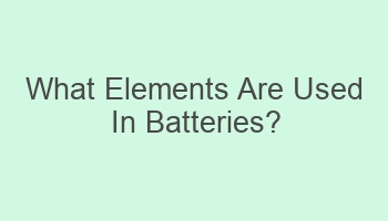 what elements are used in batteries 105858