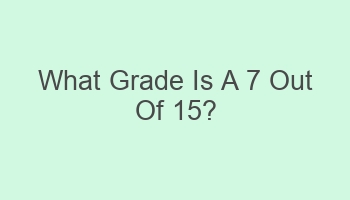 what grade is a 7 out of 15 105604