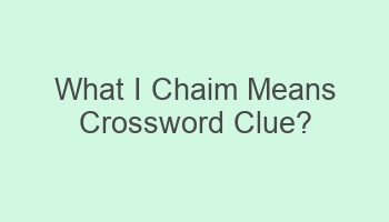 what i chaim means crossword clue 104752