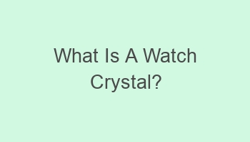 what is a watch crystal 104451