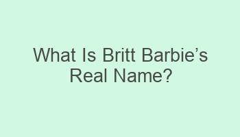 what is britt barbiecabcs real name 104485