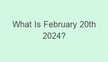 what is february 20th 2024 104959