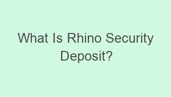 what is rhino security deposit 104601