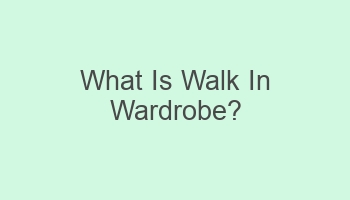 what is walk in wardrobe 104502