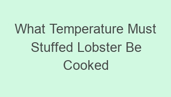 what temperature must stuffed lobster be cooked to 104745