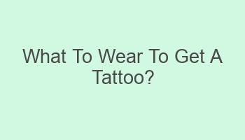 what to wear to get a tattoo 105548