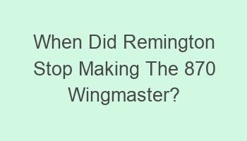 when did remington stop making the 870 wingmaster 104769