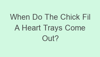 when do the chick fil a heart trays come out 104630