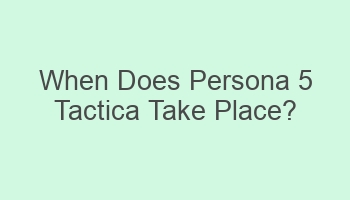 when does persona 5 tactica take place 105536