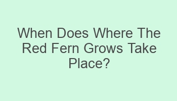 when does where the red fern grows take place 104349