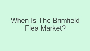 when is the brimfield flea market 104742