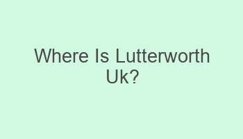 where is lutterworth uk 104408