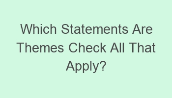 which statements are themes check all that apply 104756