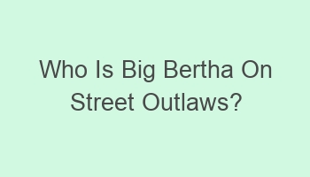 who is big bertha on street outlaws 105662