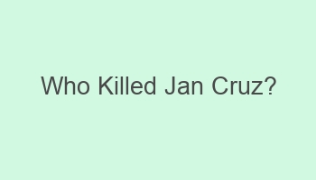 who killed jan cruz 105257