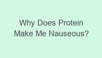 why does protein make me nauseous 105009